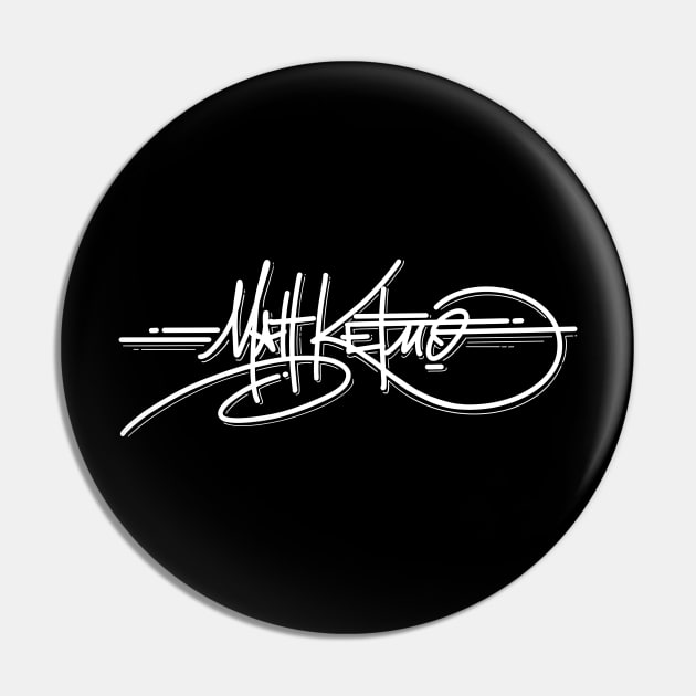 MattKetmo Signature Graffiti Black Pin by MattKetmo