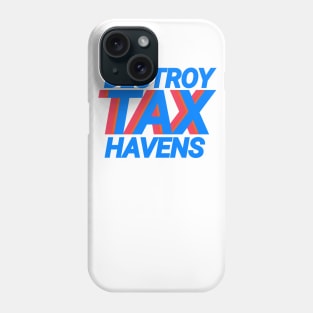 destroy tax havens Phone Case