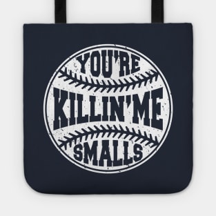 You're Killing Me Smalls Sandlot Baseball Tote