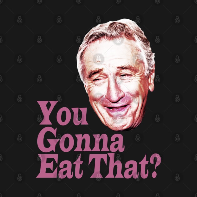 You Gonna Eat That? by Ladybird Etch Co.