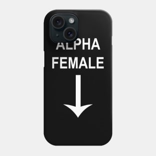 Alpha Female Phone Case