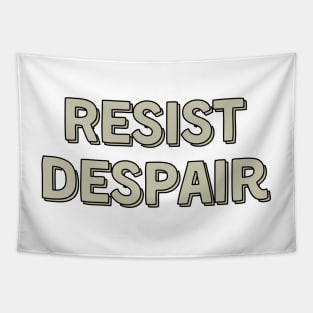 Resist Despair Tan Tapestry