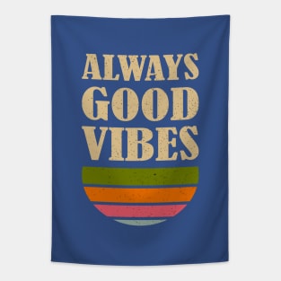 Always Good Vibes Tapestry