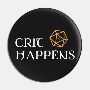 Crit Happens Dungeons Crawler and Dragons Slayer Pin