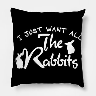 i just want all the rabbits Pillow