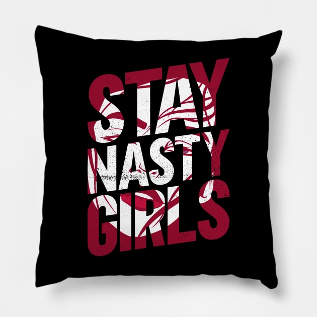 Stay Nasty Girls - Feminism Feminist Women's Rights Pillow by Anassein.os