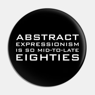 Expressionism Pin
