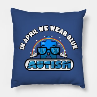 Autism Awareness Tshirt In April We Wear Blue Autism Puzzle Piece Pillow