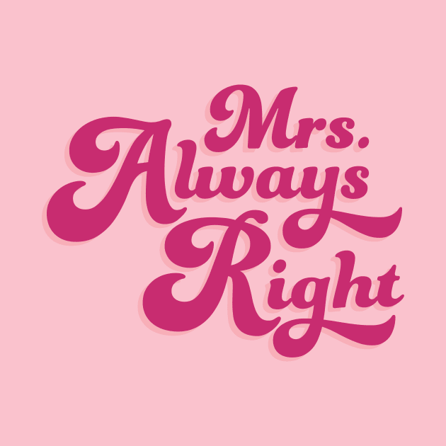 Mrs. Always Right by Perpetual Brunch