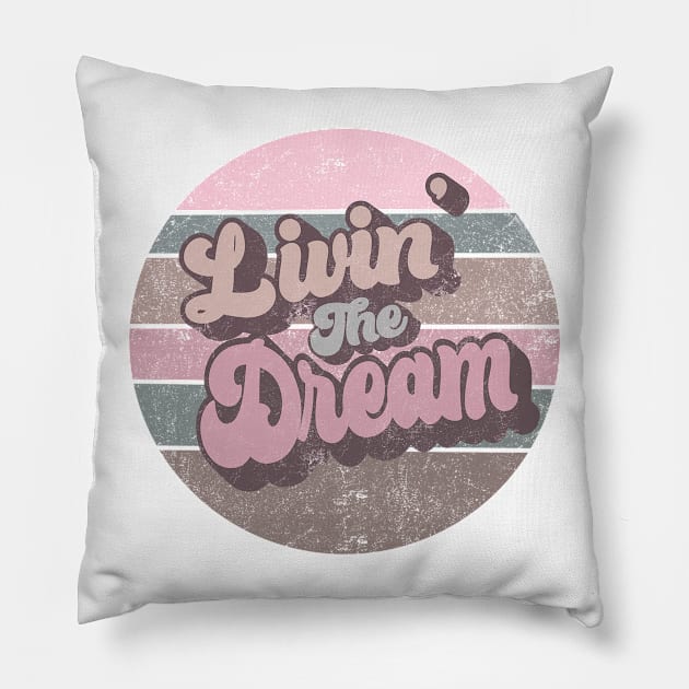 Living the dream Pillow by Mastilo Designs