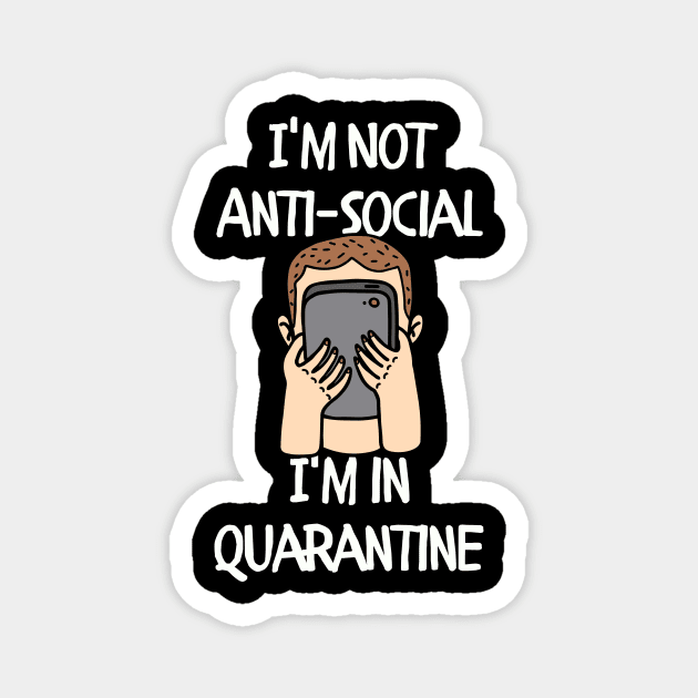 I'm not Anti-social I'm in Quarantine Magnet by Easy Life