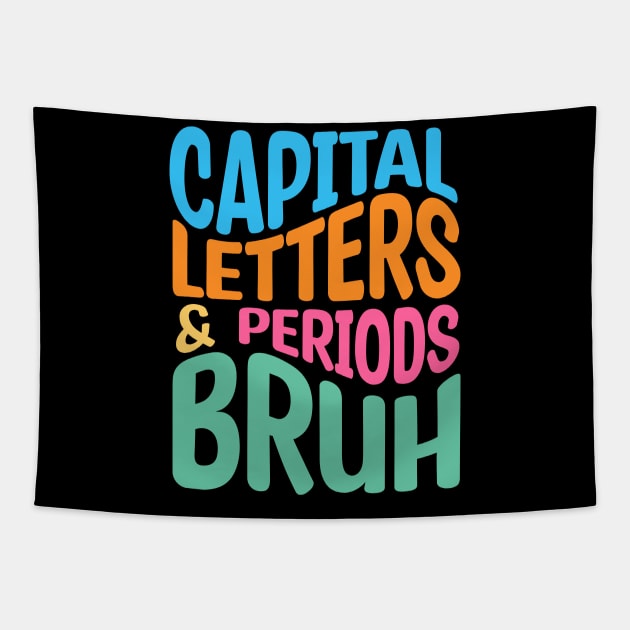 Capital Letters And Periods Bruh Tapestry by Design Voyage