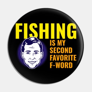 Fishing is my second favorite f-word Pin