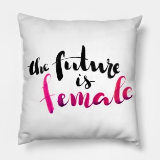 The Future is Female Pillow