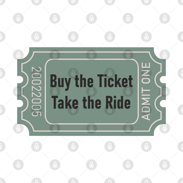 buy the ticket take the ride by goatboyjr