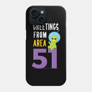 Greetings From Area 51 Phone Case