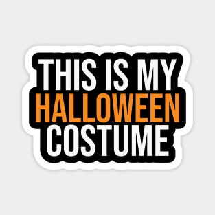 This Is My Halloween Costume Magnet