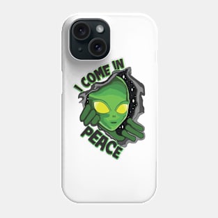 I Come In Peace Phone Case