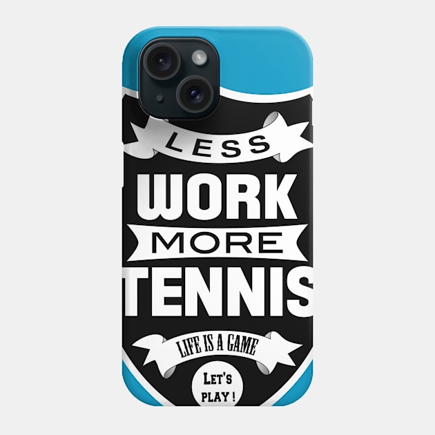 Less work More Tennis Phone Case by wamtees