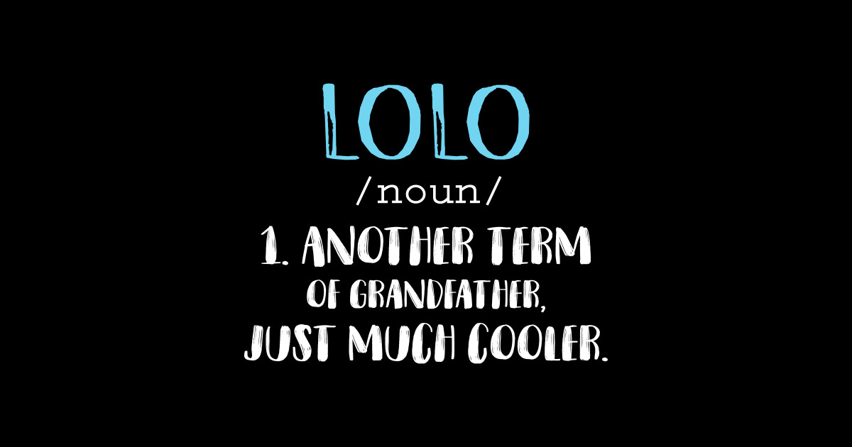 Lolo Definition Funny Grandpa Gifts Gift For Lolo Sticker TeePublic