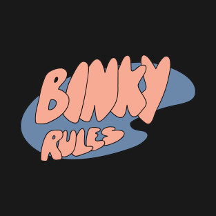 Binky Rules T-Shirt