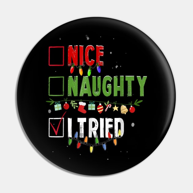 Funny Christmas Nice Naughty I Tried Holiday Xmas Pin by Gadsengarland.Art