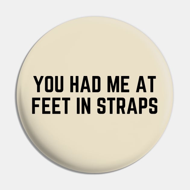 You Hade Me At Feet In Straps Funny Pilates Mom Saying Workout yoga Pin by Nisrine