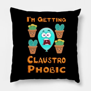 I'm getting Claustrophobic - cacti cactus balloon Pillow