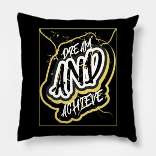 Dream And Achieve motivational quotes Pillow