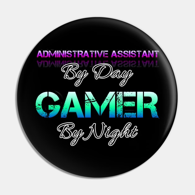 Administrative Assistant Gamer - Graphic Typographic Text Saying Pin by MaystarUniverse