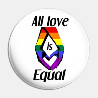 All Love is Equal Rainbow Pride Flag - Lgbt Pin