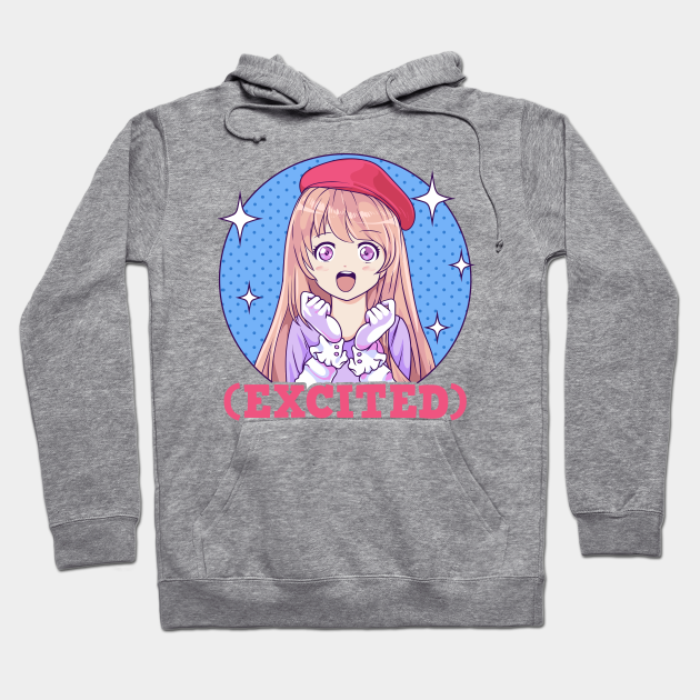 Cute Excited Anime Girl Funny Excited Face - Anime Girl Excited - Hoodie | TeePublic Cute Excited Anime Girl Funny Excited Face - Anime Girl Excited - Hoodie | TeePublic