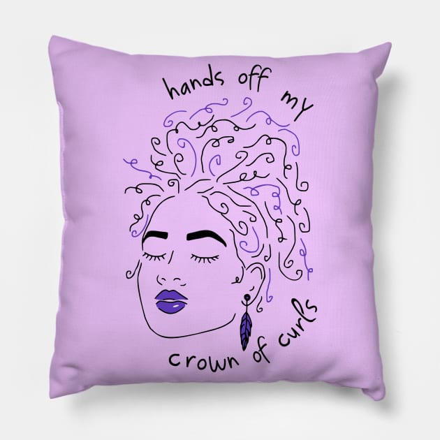 hands off my crown of curls Pillow by FandomizedRose