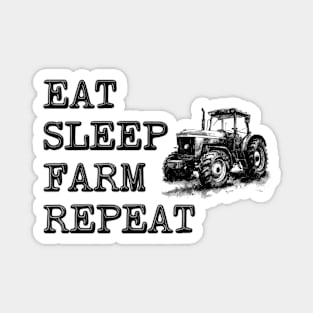 Eat Sleep Farm Repeat - Farmer Magnet