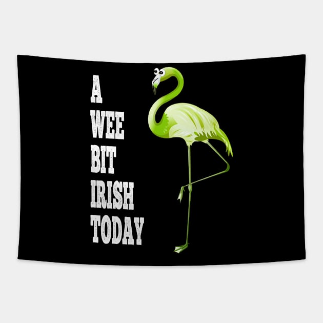 A Wee Bit Irish Today Flamingo St. Patrick's Day T-Shirt Tapestry by BeHappy12