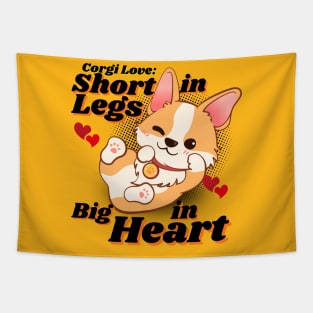 Corgi Love: Short In Legs, Big In Heart Tapestry