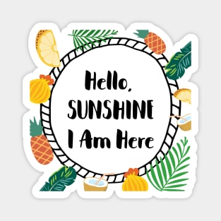 Hello, sunshine, I'm here - Tropical mood Magnet