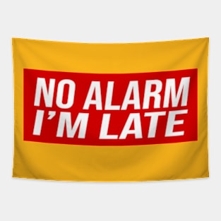 No alarm i'm late Tapestry