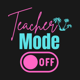 Teacher Mode T-Shirt