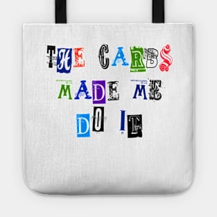 The Carbs Made Me Do It - Workout Diet Funny Tee T-Shirt Tote