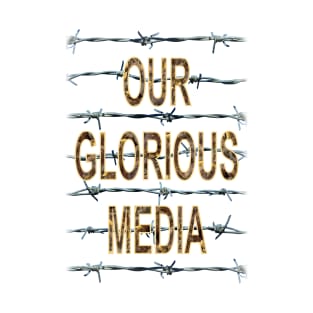 Our Glorious Media 01. T-Shirt