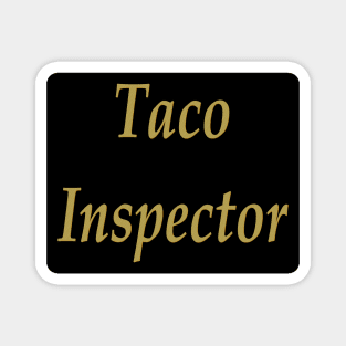 Taco inspector Magnet