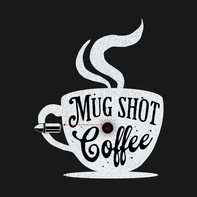 Mug Shot Coffee by LostVikingTee