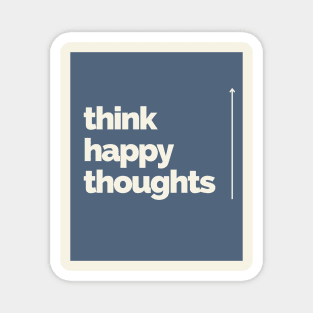 Think Happy Thoughts Magnet