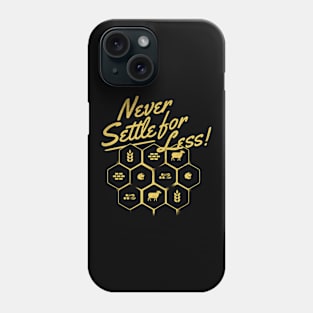 never settle for less Phone Case