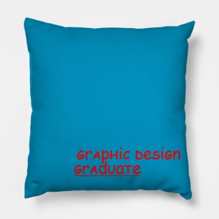 Graphic Design Graduate Pillow