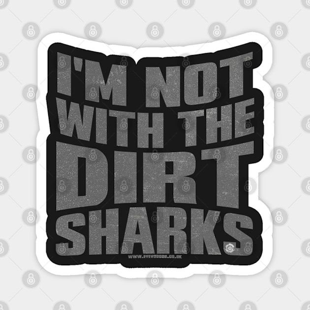 Detectorists - Not With The Dirt Sharks by Eye Voodoo Magnet by eyevoodoo