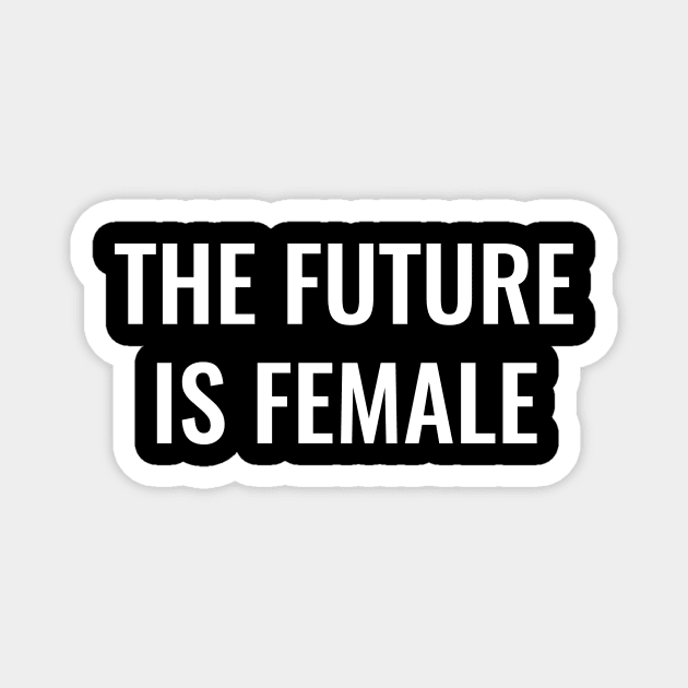 The Future is Female Magnet by Dotty42