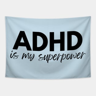 ADHD Is My Superpower Tapestry