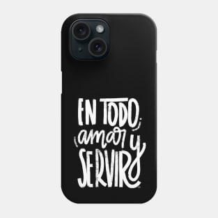 En todo amar y servir - blanco Phone Case